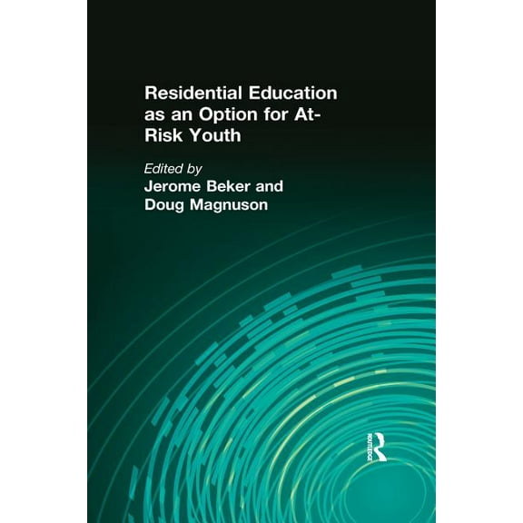 Residential Education as an Option for At-Risk Youth, (Paperback)