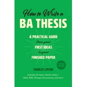Chicago Guides to Writing, Editing, and Publishing: How to Write a BA Thesis, Second Edition : A Practical Guide from Your First Ideas to Your Finished Paper (Edition 2) (Paperback)