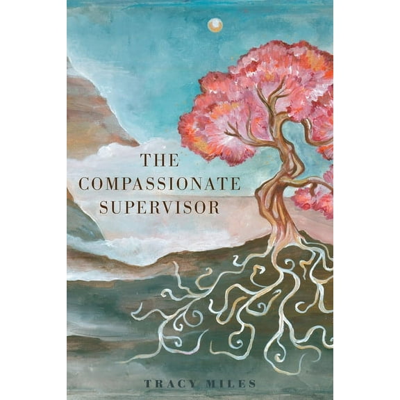 The Compassionate Supervisor, (Paperback)