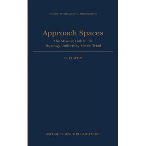 Pre-Owned Oxford Mathematical Monographs Approach Spaces: The Missing Link in the Topology-Uniformity-Metric Triad, (Hardcover)