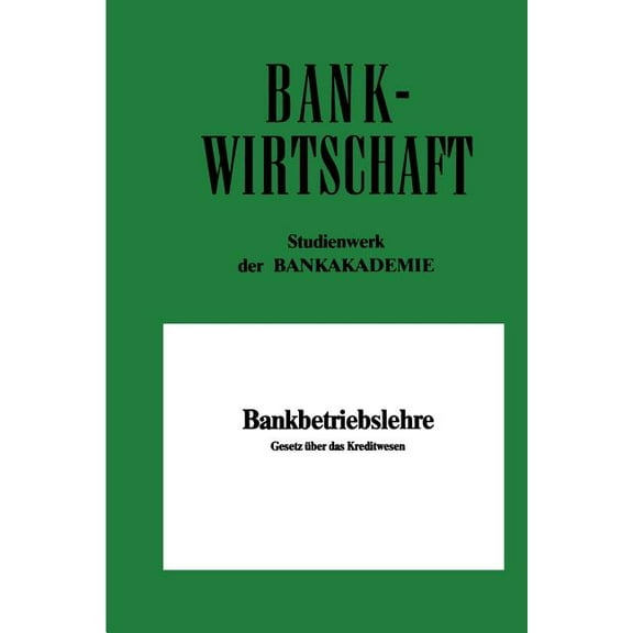 Gabler-Studientexte Bankbetriebslehre: Gesetz Ãber Das Kreditwesen, (Paperback)