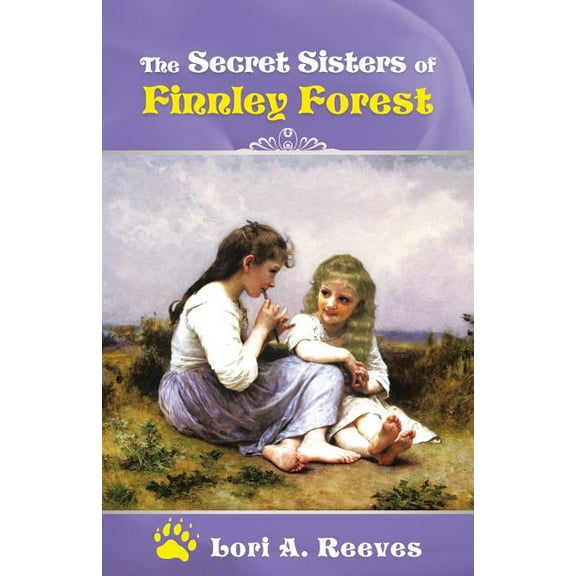 The Secret Sisters of Finnley Forest (Paperback) by Lori a Reeves