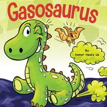 Farting Adventures Gasosaurus: A Funny Rhyming Story Picture Book for Kids and Adults About a Farting Dinosaur, Early Reader, Book 38, (Paperback)