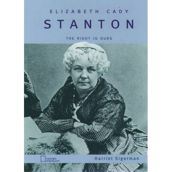 Elizabeth Caddy Stanton: the Right is Ours