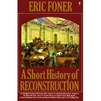 Pre-Owned A Short History of Reconstruction, 1863-1877 (Paperback) 0060964316 9780060964313