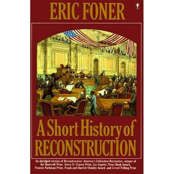 Pre-Owned A Short History of Reconstruction, 1863-1877 (Paperback) 0060964316 9780060964313