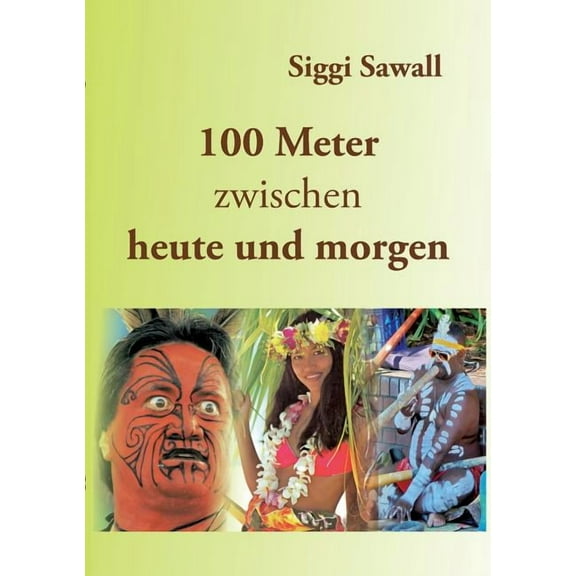 100 Meter zwischen heute und morgen, (Paperback)