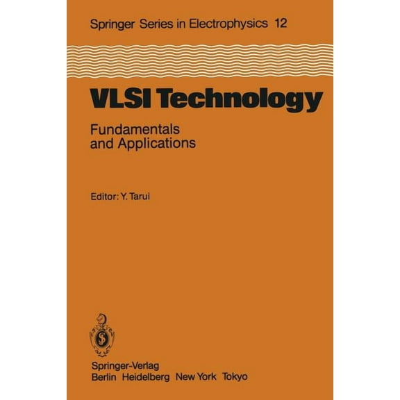 Springer Electronics and Photonics VLSI Technology: Fundamentals and Applications, Book 12, (Paperback)