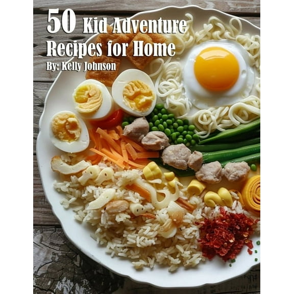 50 Kid Adventure Recipes for Home, (Paperback)