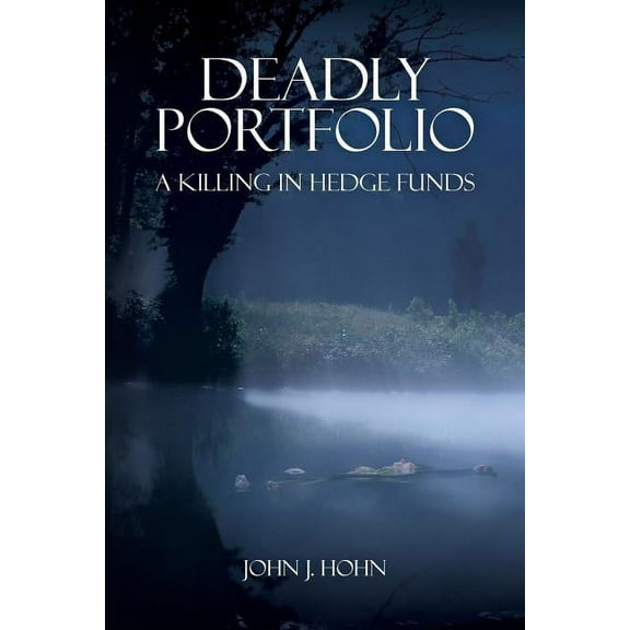 A James Raker Mystery Deadly Portfolio: A Killing in Hedge Funds, (Paperback)
