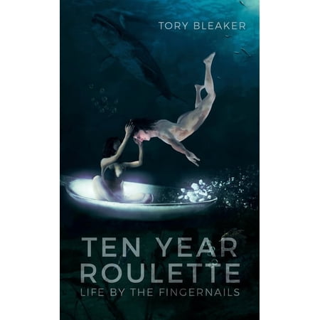 Ten Year Roulette: Life By The Fingernails (Paperback)