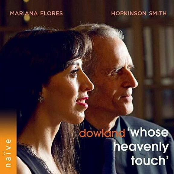 Dowland / Smith / Flores - Whose Heavenly Touch - Music & Performance - CD