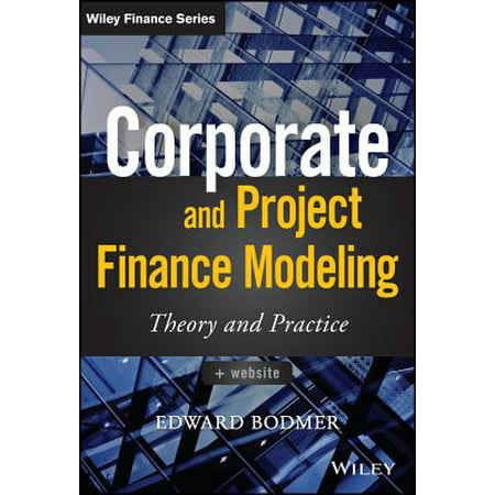 Corporate and Project Finance Modeling : Theory and