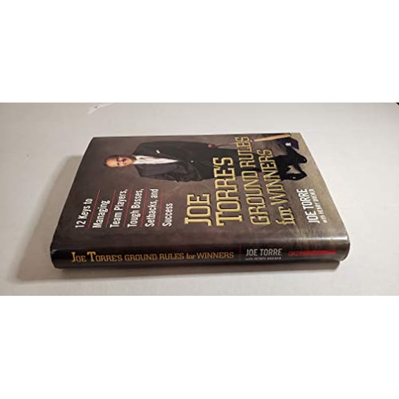 Pre-Owned Joe Torre's Ground Rules for Winners : 12 Keys to Managing Team Players, Tough..