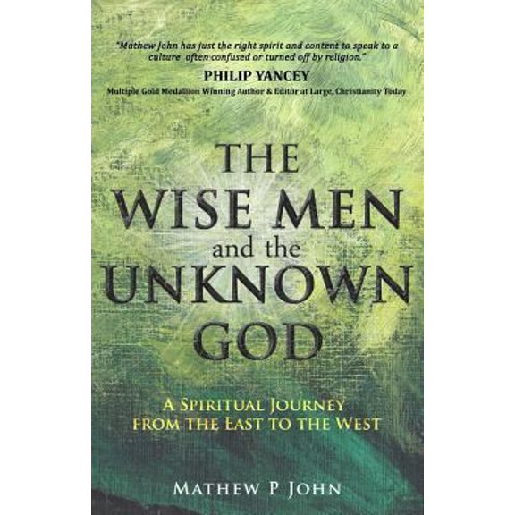Pre-Owned The Wise Men and the Unknown God: A Spiritual Journey from the East to the West (Paperback) 0986705969 9780986705960