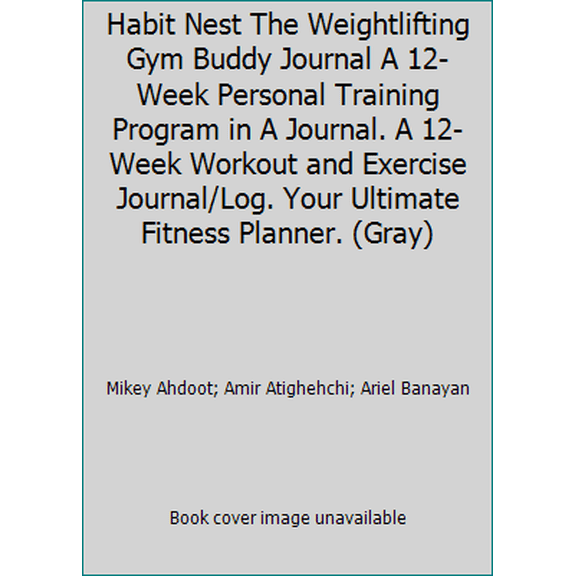 Pre-Owned The Weightlifting Transformation Gym Buddy Journal by Habit Nest. 12-Week Trainer & Progress Tracker. Requires Full Gym Equipment. 65 Video Guided Work... (Unknown) 0998656186 9780998656182