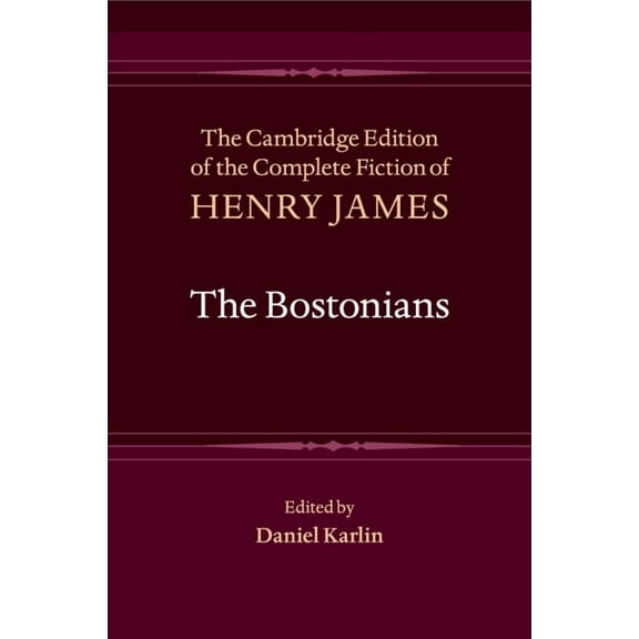 Cambridge Edition of the Complete Fictio The Bostonians, (Paperback)