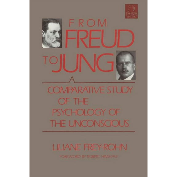 C. G. Jung Foundation Books Series: From Freud to Jung : A Comparative Study of the Psychology of the Unconscious (Series #5) (Paperback)