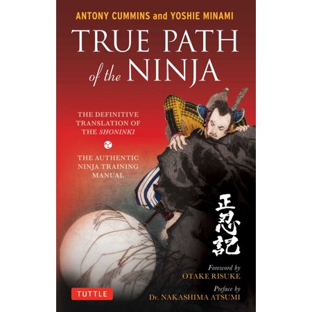 Authentic Training (True Path of the Ninja : The Definitive Translation of the Shoninki (The Authentic Ninja Training)
