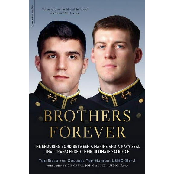 Brothers Forever: The Enduring Bond Between a Marine and a Navy SEAL That Transcended Their Ultimate Sacrifice, (Paperback)