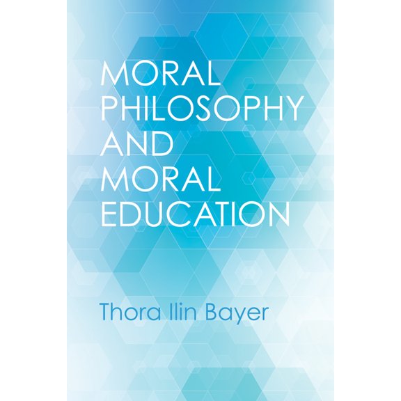 Moral Philosophy and Moral Education, (Hardcover)