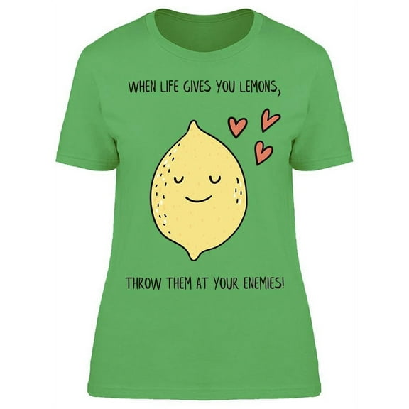 Throw The Lemons At Your Enemies T-Shirt Women -Image by Shutterstock, Female Small