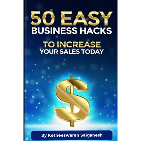 50 Easy Business Hacks to Increase Your Sales Today (Paperback)