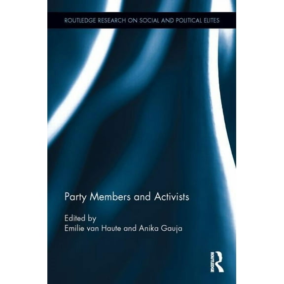 Routledge Research on Social and Politic Party Members and Activists, (Hardcover)