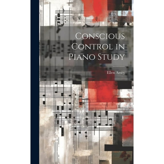 Conscious Control in Piano Study (Hardcover)