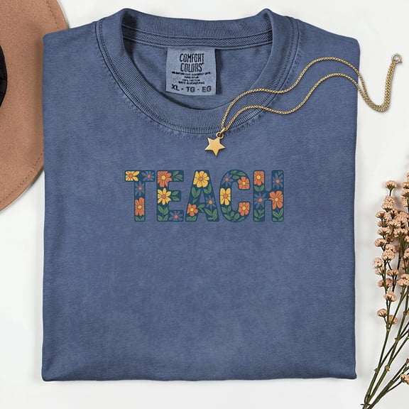 Comfort Colors® Floral Teach Shirt, Teacher Shirt, Back to School Tee, Teacher Gift, School Shirt, Teacher Life Shirt, Teacher Appreciation