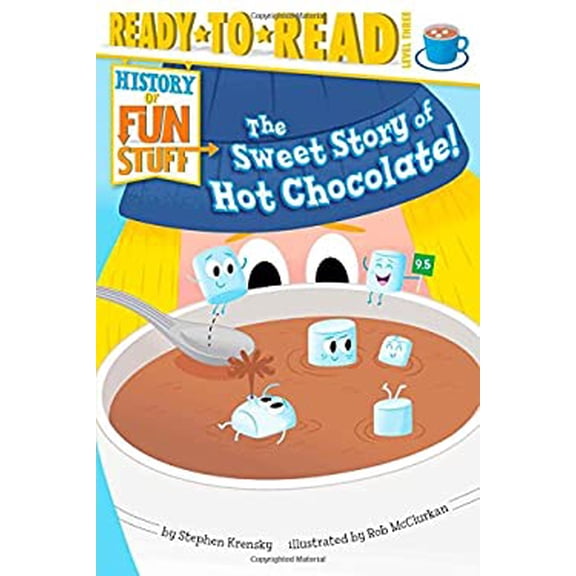 Pre-Owned The Sweet Story of Hot Chocolate!: Ready-To-Read Level 3 (Paperback) 1481420526 9781481420525