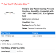 thumbnail image 2 of Pump To Gear Power Steering Pressure Line Hose Assembly - Compatible with 1987 - 1991 BMW 325i 2.5L 6-Cylinder GAS 1988 1989 1990, 2 of 2