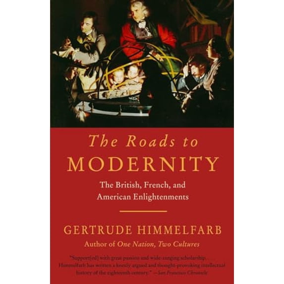 Pre-Owned The Roads to Modernity: The British, French, and American Enlightenments (Paperback) 1400077222 9781400077229