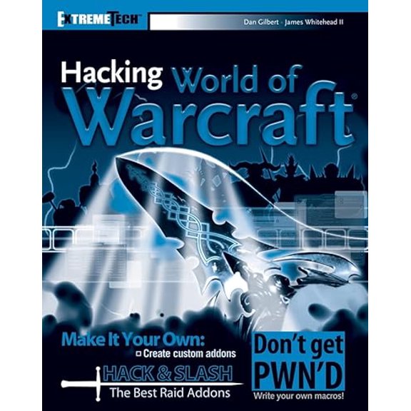 Pre-Owned Hacking World of Warcraft, 9780470110027, 0470110023, Paperback, 1 edition