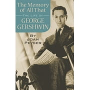 The Memory of All That : The Life of George Gershwin (Paperback)