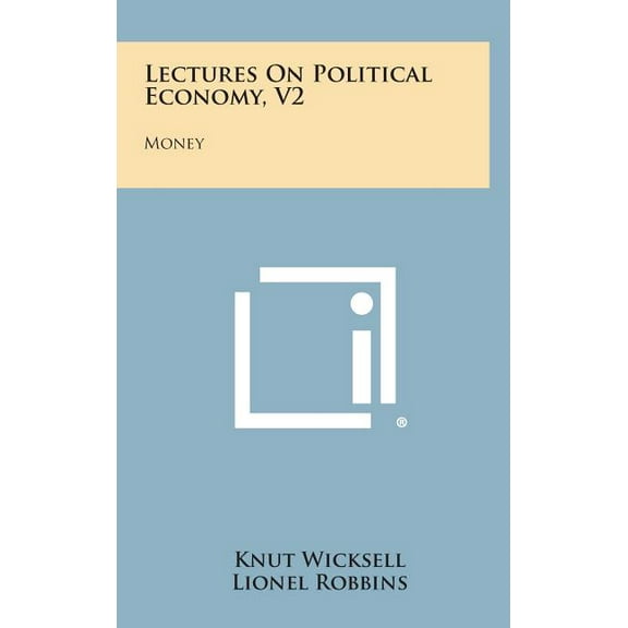 Lectures on Political Economy, V2: Money (Hardcover)