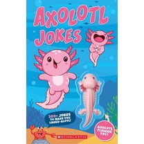 Axolotl Jokes: 200  Jokes to Make You Laugh-A-Lotl!, (Paperback)