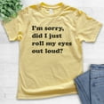 thumbnail image 2 of Kids I'm Sorry Did I Just Roll My Eyes Out Loud T-shirt, Youth Kids Boy Girl T-Shirt, Funny Sarcastic T-shirt, Yellow, X-Large, 2 of 4