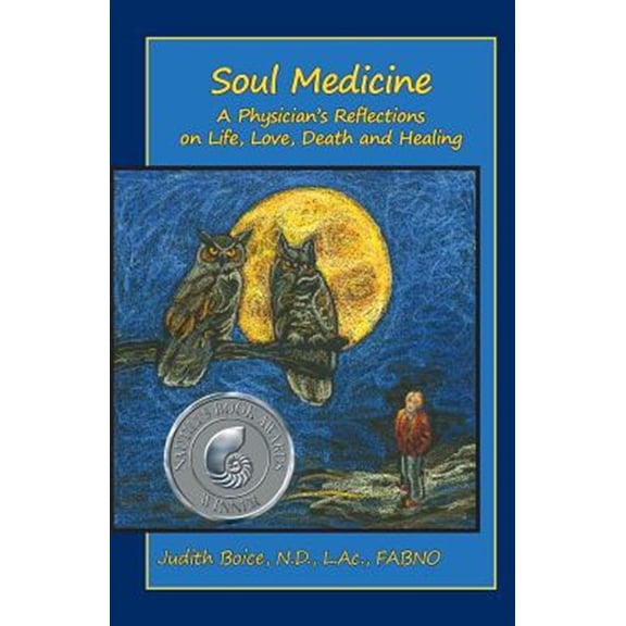 Pre-Owned Soul Medicine: A Physician's Reflections on Life, Love, Death and Healing Paperback