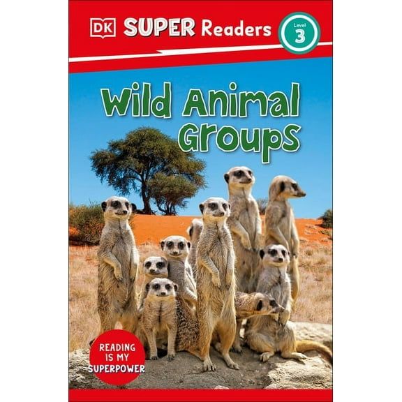 DK Super Readers DK Super Readers Level 3 Wild Animal Groups, (Paperback)