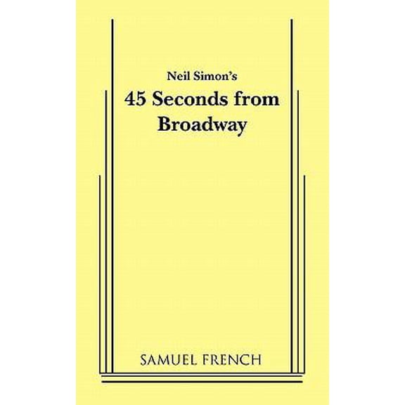 Pre-Owned 45 Seconds from Broadway (Neil Simon) (Paperback) 0573628505 9780573628504