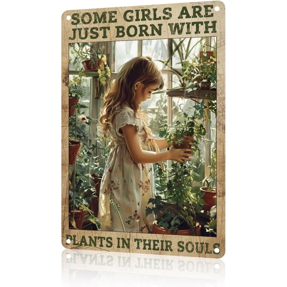 Funny Metal Garden Sign Some Girls Are Just Born With Plants In Their Souls Vintage Outdoor Yard Decor 8 x 12 Inch