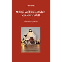 Malou's Weihnachtswichtel-Zauberwerkstatt: Ein kreatives DIY-Märchen, (Paperback)