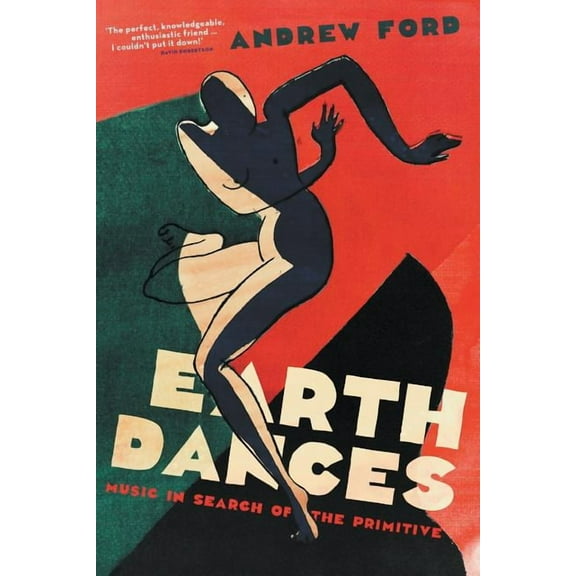 Earth Dances: Music in search of the primitive (Paperback)