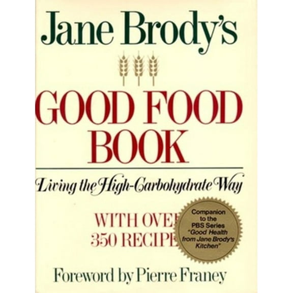 Pre-Owned Jane Brody's Good Food Book: Living the High Carbohydrate Way (Hardcover) 0393022102 9780393022100