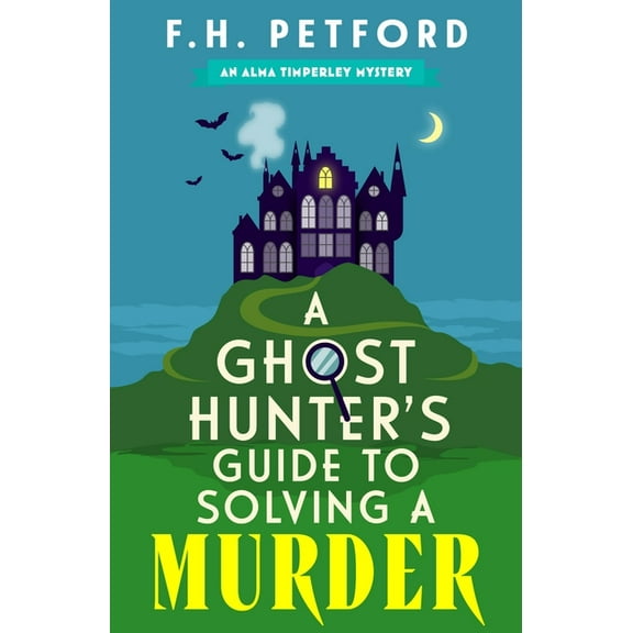 A Ghost Hunter's Guide to Solving a Murder: Cozy Crime Meets Historical Fiction in This Brand-New Quirky and Grippi, (Paperback)