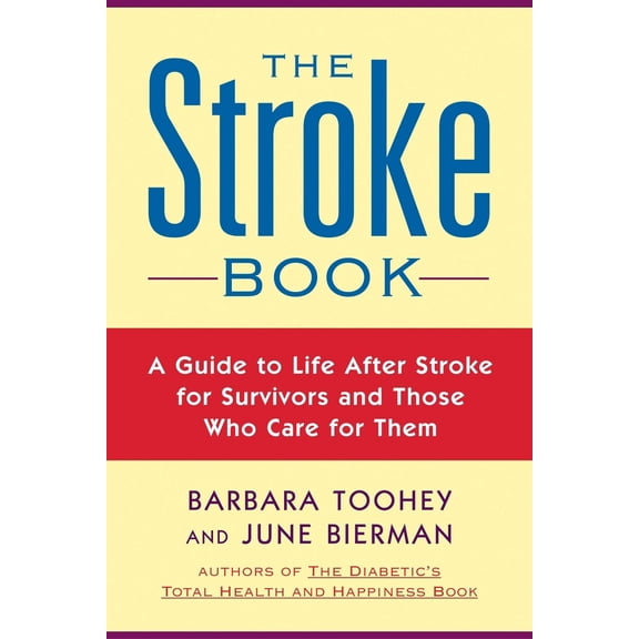 Pre-Owned The Stroke Book: A Guide to Life After Stroke for Survivors and Those Who Care for Them (Paperback) 1585423742 9781585423743