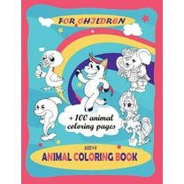 animal coloring book for children   100 animal coloring pages ages 4-8 : Coloring book fun for kids large coloring pages for boys and girls, toddlers, preschool, kindergarten, hours and hours of happiness for your child - Animal gift for little ones (Paperback)