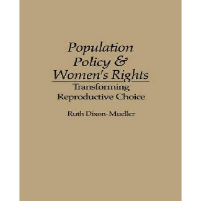 Population Policy and Women's Rights: Transforming Reproductive Choice
