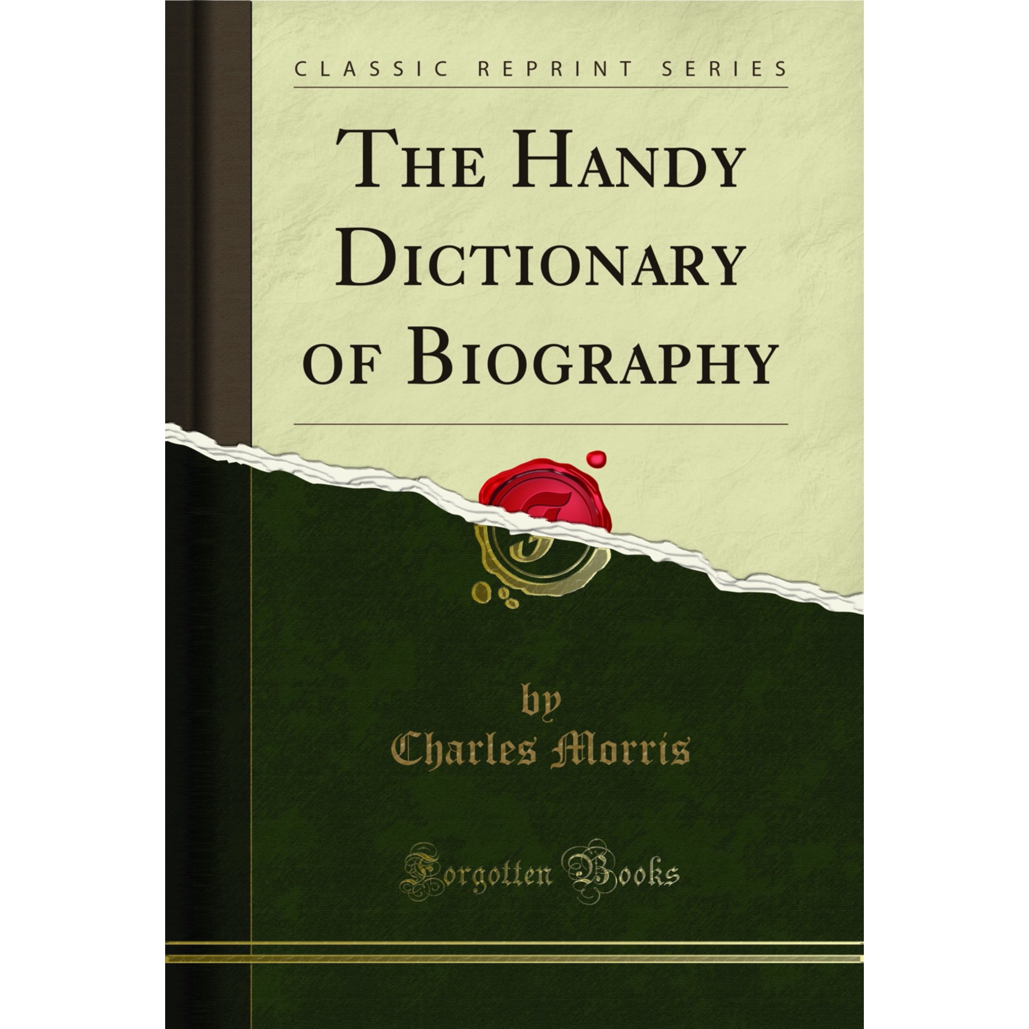 The Handy Dictionary of Biography (Classic Reprint)